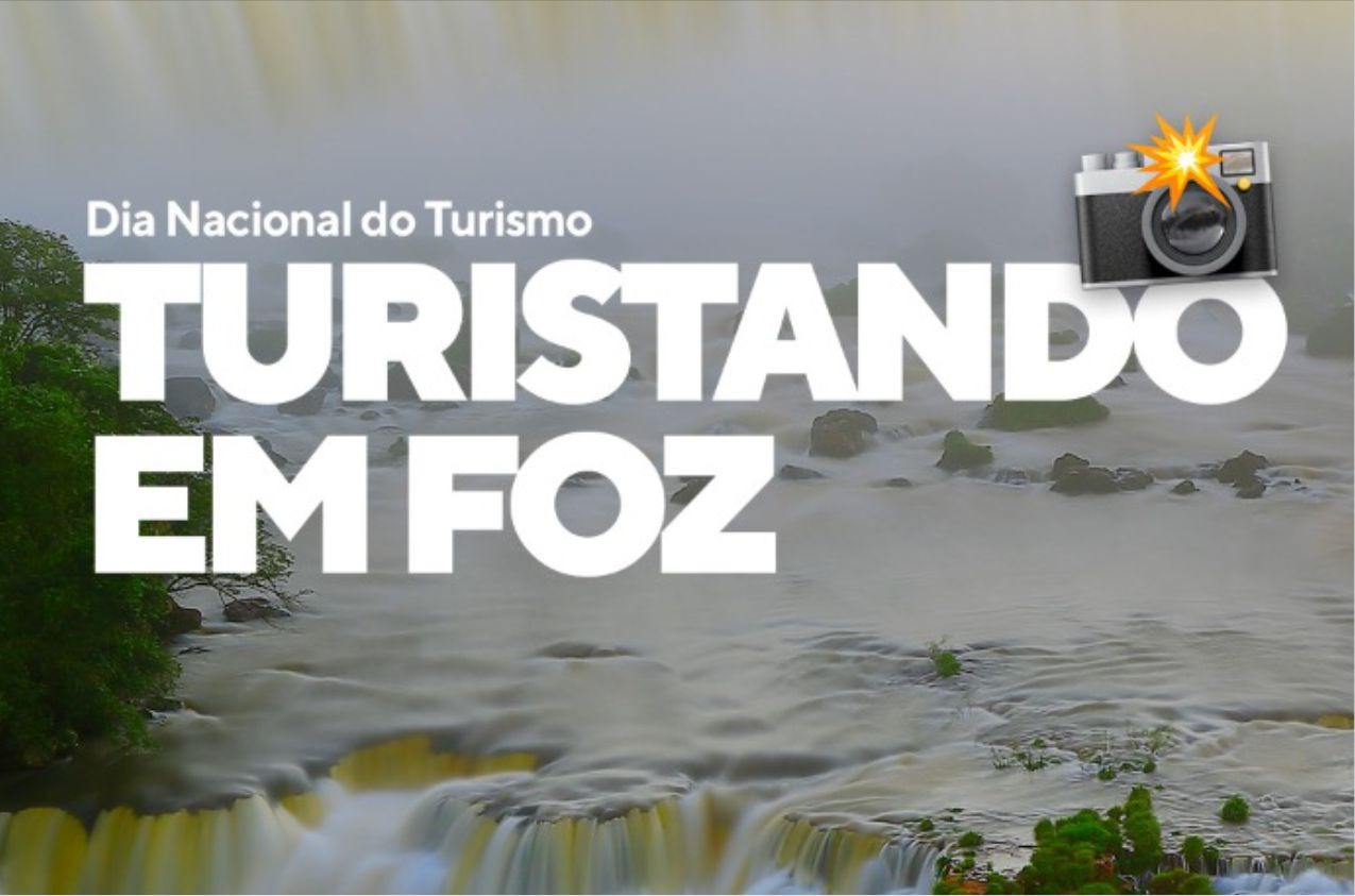 Dia Nacional do Turismo e a relevância de Foz do Iguaçu no setor